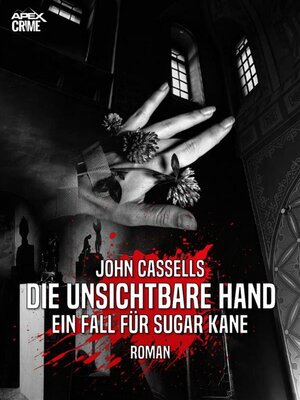 cover image of DIE UNSICHTBARE HAND--EIN FALL FÜR SUGAR KANE
